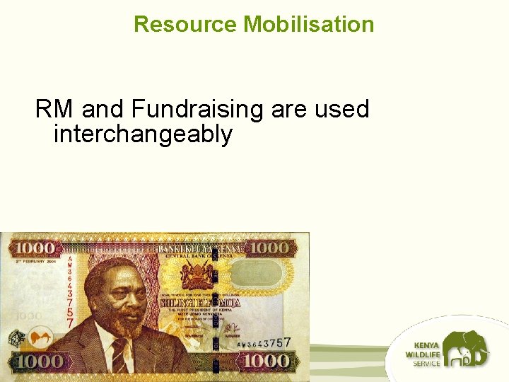 Resource Mobilisation RM and Fundraising are used interchangeably 