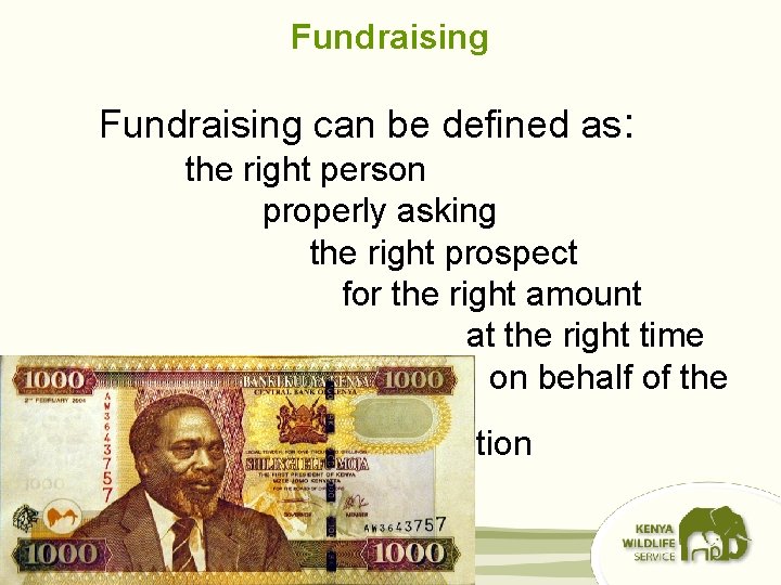 Fundraising can be defined as: the right person properly asking the right prospect for