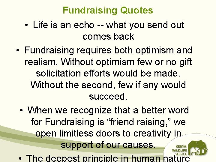 Fundraising Quotes • Life is an echo -- what you send out comes back