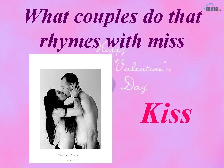 What couples do that rhymes with miss Kiss 