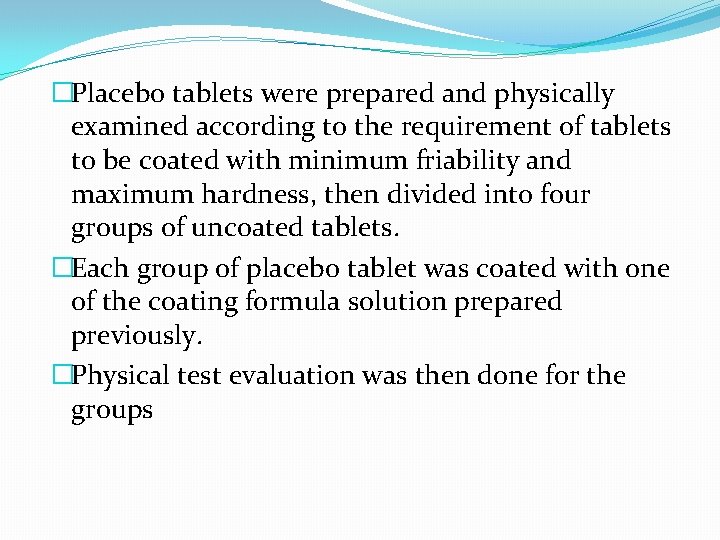 �Placebo tablets were prepared and physically examined according to the requirement of tablets to