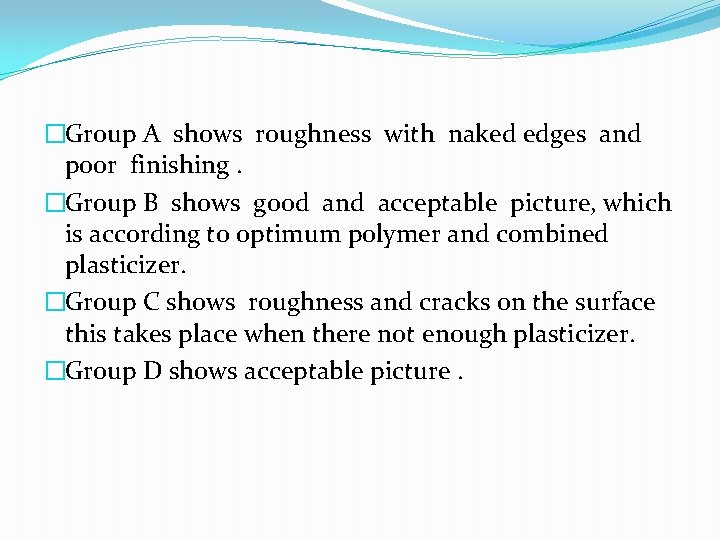 �Group A shows roughness with naked edges and poor finishing. �Group B shows good