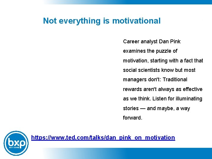 Not everything is motivational Career analyst Dan Pink examines the puzzle of motivation, starting