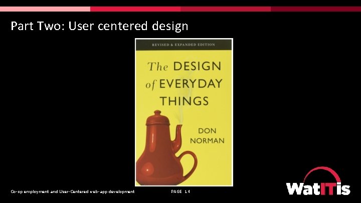 Part Two: User centered design Co-op employment and User-Centered web-app development PAGE 14 