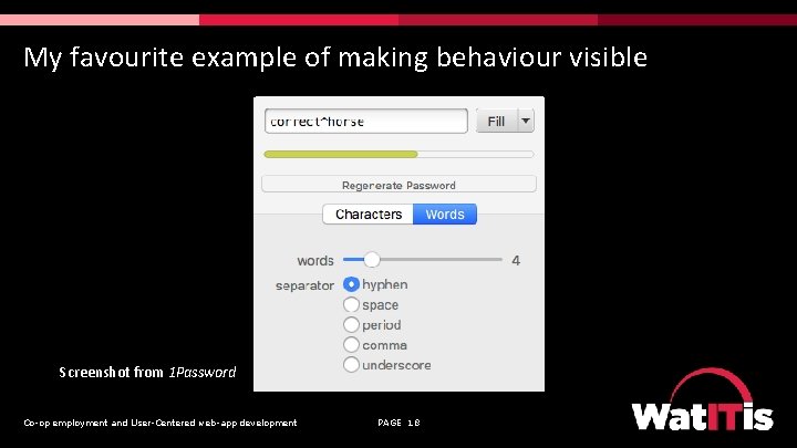 My favourite example of making behaviour visible Screenshot from 1 Password Co-op employment and