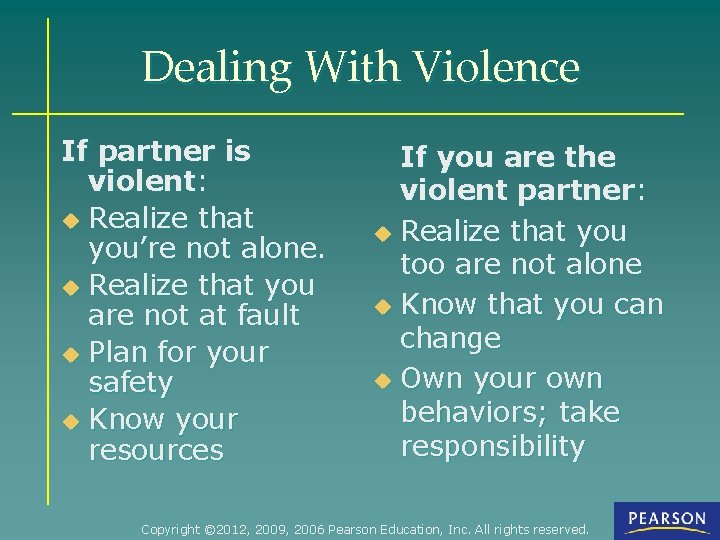 Dealing With Violence If partner is violent: u Realize that you’re not alone. u