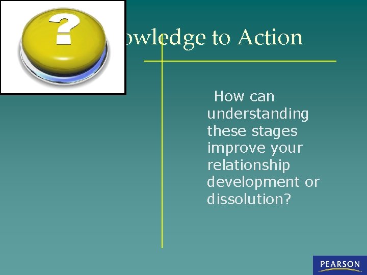 Knowledge to Action : How can understanding these stages improve your relationship development or