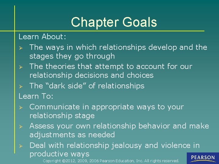 Chapter Goals Learn About: Ø The ways in which relationships develop and the stages