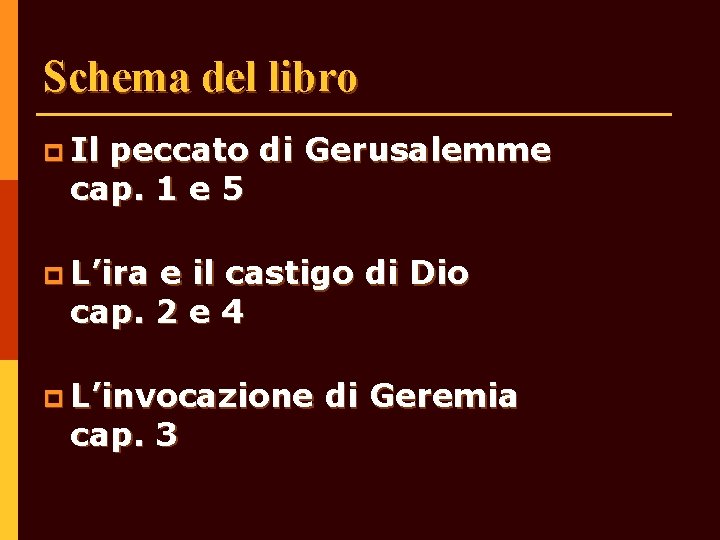 Schema del libro p Il peccato di Gerusalemme cap. 1 e 5 p L’ira