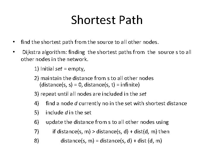Shortest Path • find the shortest path from the source to all other nodes.