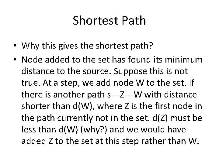 Shortest Path • Why this gives the shortest path? • Node added to the