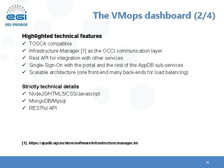 The VMops dashboard (2/4) Highlighted technical features ü ü ü TOSCA compatible Infrastructure Manager