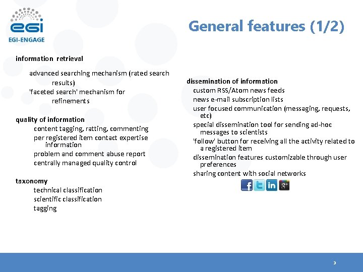 General features (1/2) information retrieval advanced searching mechanism (rated search results) 'faceted search' mechanism