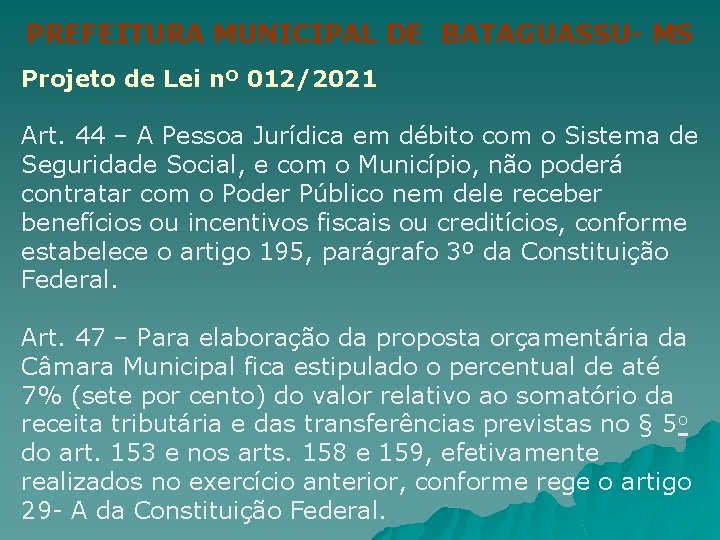 PREFEITURA MUNICIPAL DE BATAGUASSU- MS Projeto de Lei nº 012/2021 Art. 44 – A