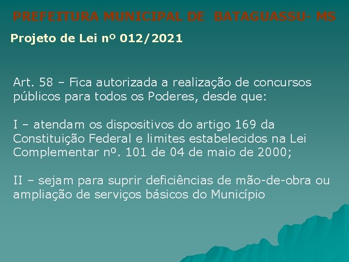 PREFEITURA MUNICIPAL DE BATAGUASSU- MS Projeto de Lei nº 012/2021 Art. 58 – Fica