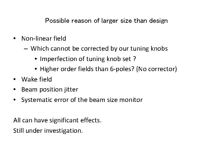 Possible reason of larger size than design • Non-linear field – Which cannot be