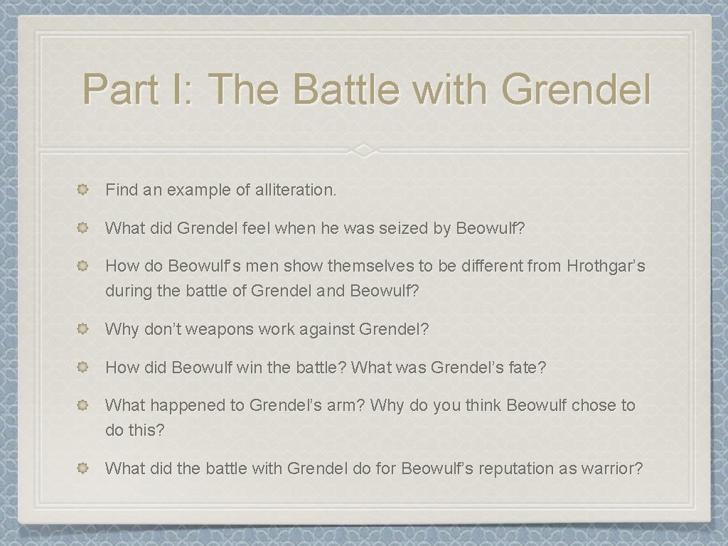 Part I: The Battle with Grendel Find an example of alliteration. What did Grendel Part I: The Battle with Grendel Find an example of alliteration. What did Grendel