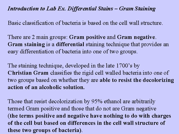 Introduction to Lab Ex. Differential Stains – Gram Staining Basic classification of bacteria is