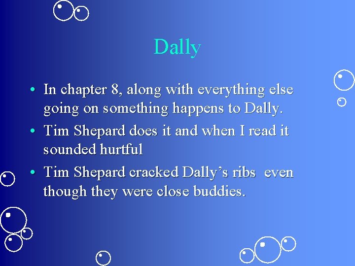 Dally • In chapter 8, along with everything else going on something happens to