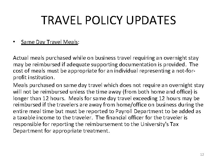 TRAVEL POLICY UPDATES • Same Day Travel Meals: Actual meals purchased while on business