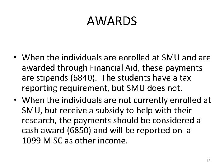 AWARDS • When the individuals are enrolled at SMU and are awarded through Financial