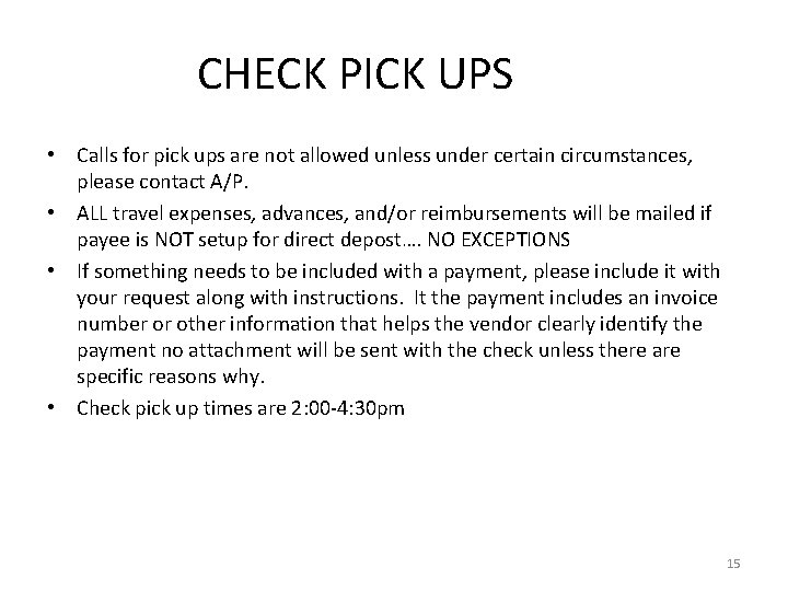CHECK PICK UPS • Calls for pick ups are not allowed unless under certain