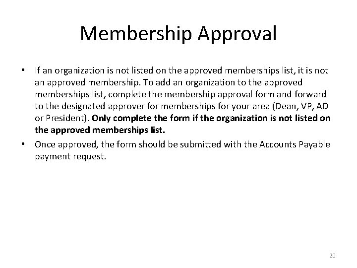 Membership Approval • If an organization is not listed on the approved memberships list,