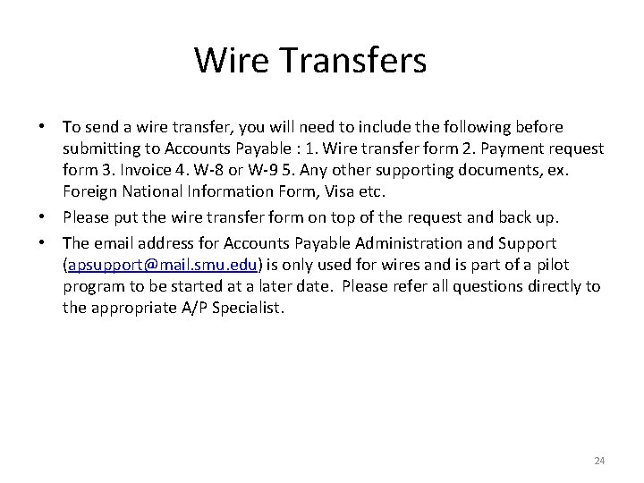 Wire Transfers • To send a wire transfer, you will need to include the
