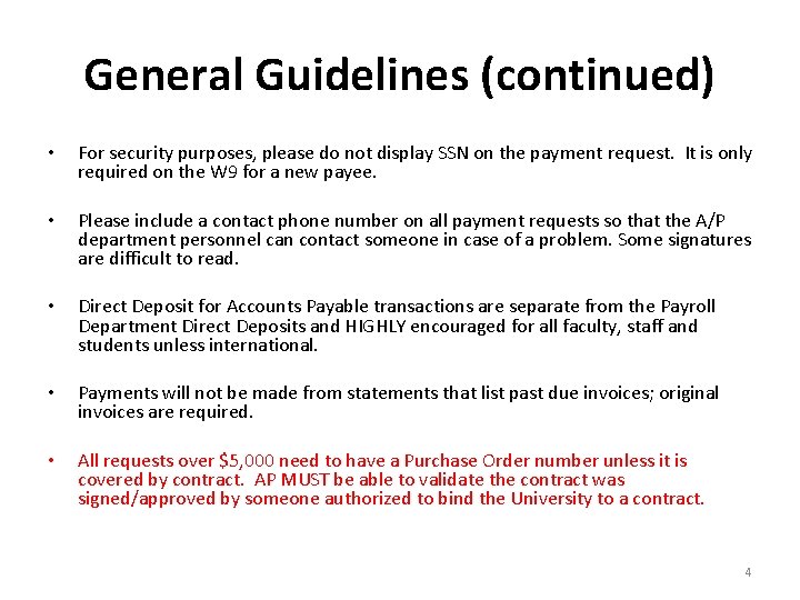 General Guidelines (continued) • For security purposes, please do not display SSN on the