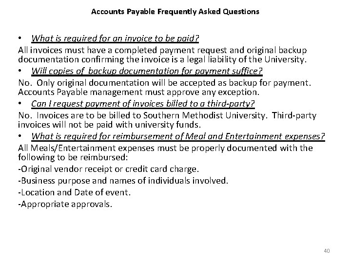Accounts Payable Frequently Asked Questions • What is required for an invoice to be