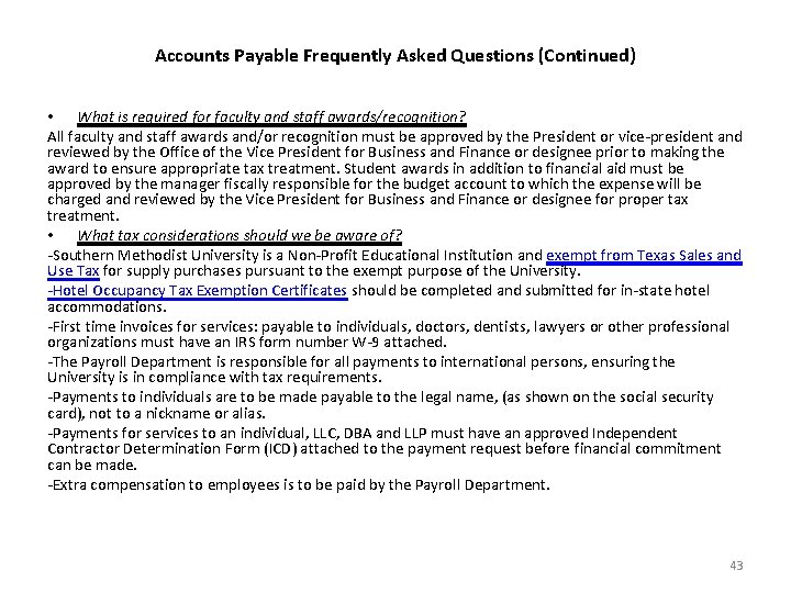 Accounts Payable Frequently Asked Questions (Continued) • What is required for faculty and staff