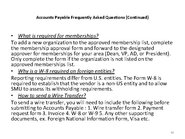 Accounts Payable Frequently Asked Questions (Continued) • What is required for memberships? To add