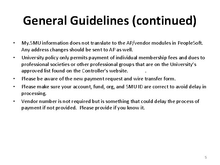 General Guidelines (continued) • • • My. SMU information does not translate to the