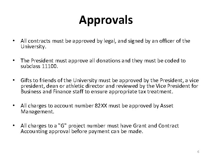 Approvals • All contracts must be approved by legal, and signed by an officer