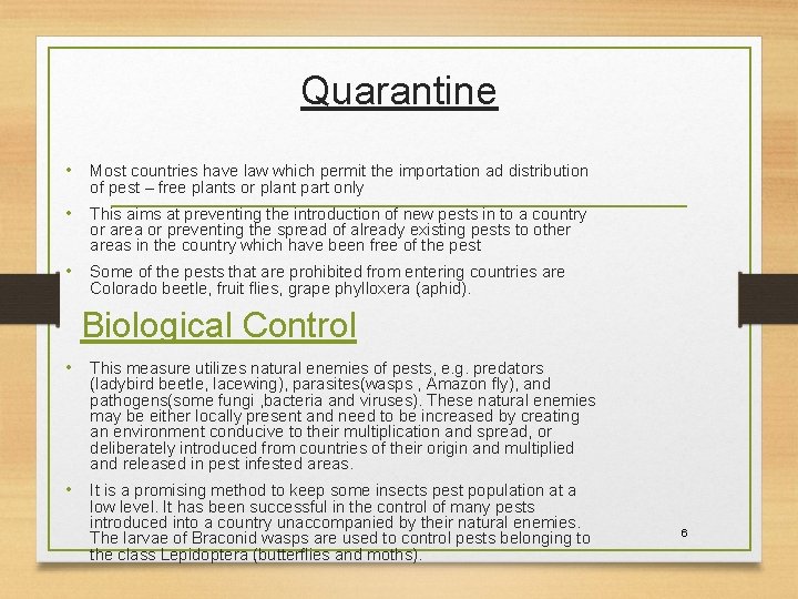 Quarantine • Most countries have law which permit the importation ad distribution of pest