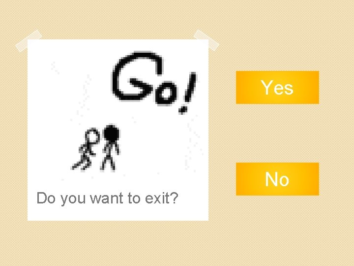 Yes Do you want to exit? No 