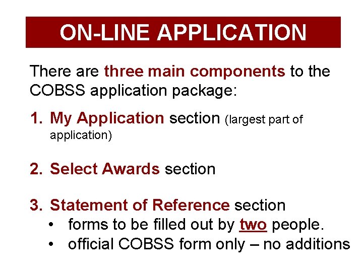 ON-LINE APPLICATION There are three main components to the COBSS application package: 1. My