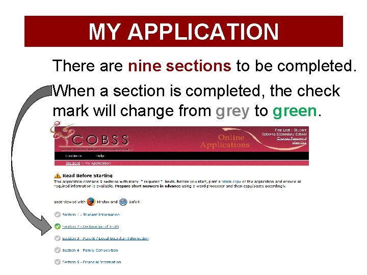 MY APPLICATION There are nine sections to be completed. When a section is completed,