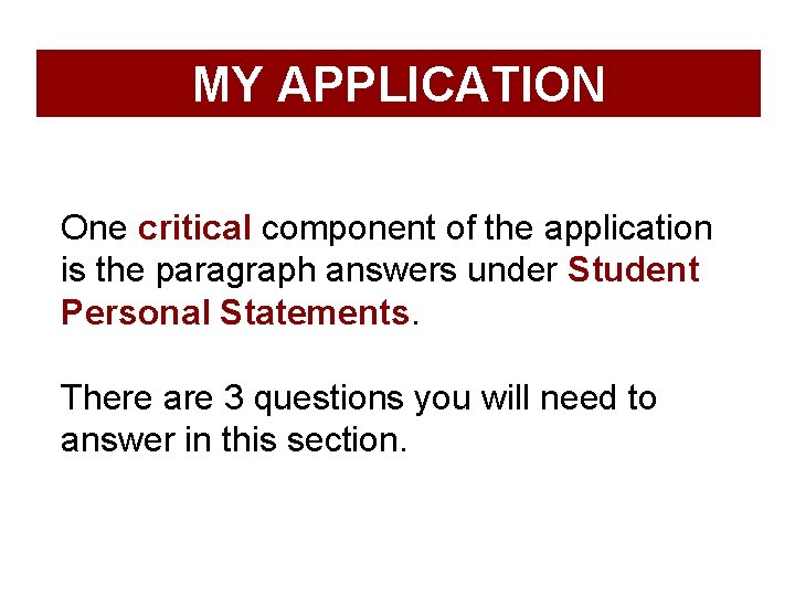 MY APPLICATION One critical component of the application is the paragraph answers under Student