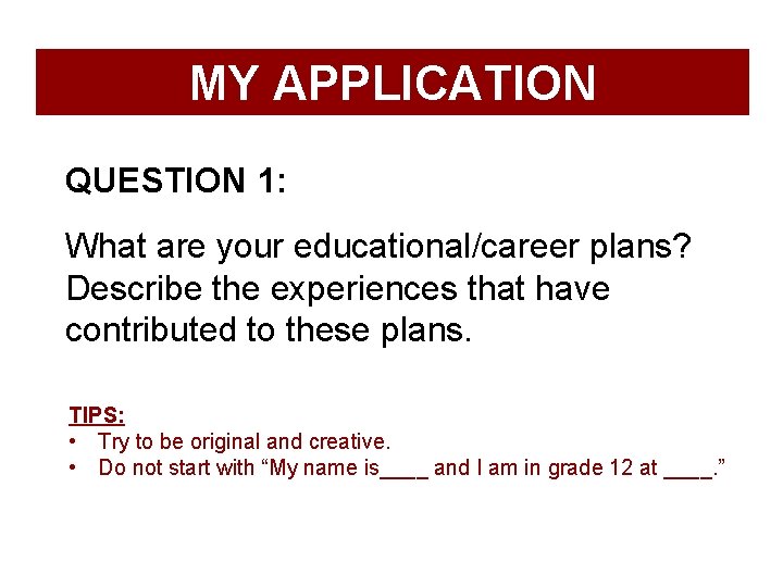 MY APPLICATION QUESTION 1: What are your educational/career plans? Describe the experiences that have