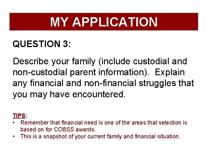 MY APPLICATION QUESTION 3: Describe your family (include custodial and non-custodial parent information). Explain