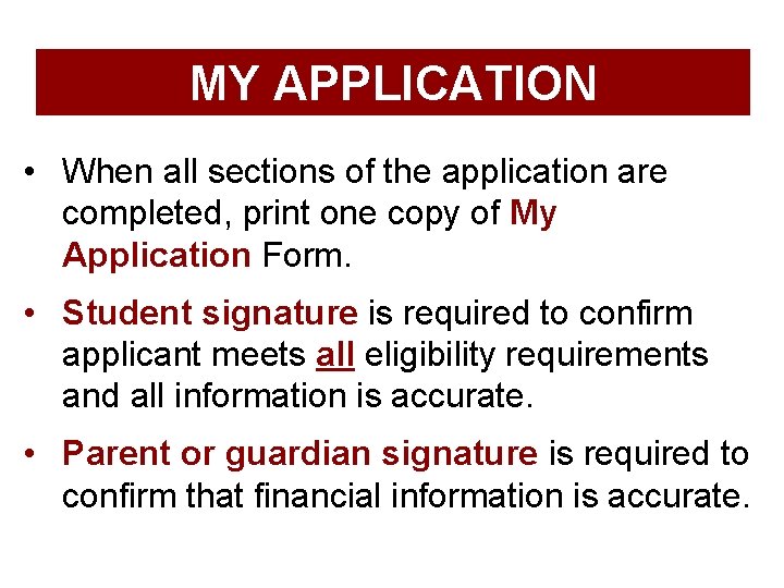 MY APPLICATION • When all sections of the application are completed, print one copy