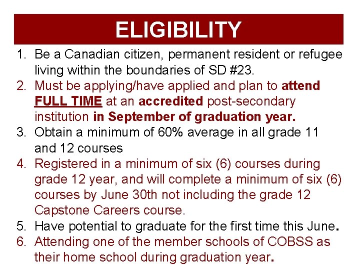 ELIGIBILITY 1. Be a Canadian citizen, permanent resident or refugee living within the boundaries