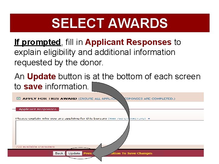 SELECT AWARDS If prompted, fill in Applicant Responses to explain eligibility and additional information