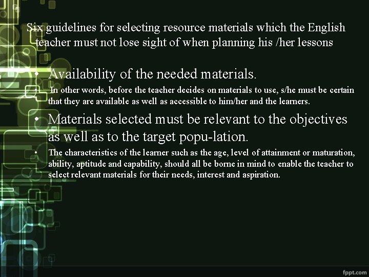 Six guidelines for selecting resource materials which the English teacher must not lose sight