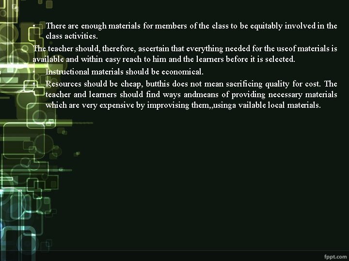  • There are enough materials for members of the class to be equitably