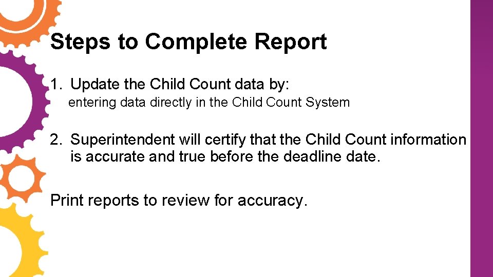 Steps to Complete Report 1. Update the Child Count data by: entering data directly