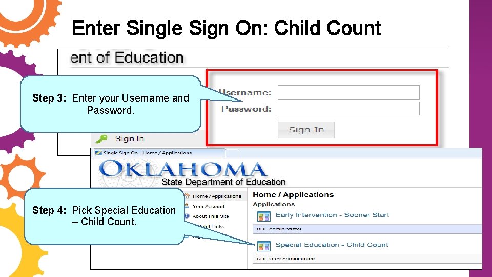 Enter Single Sign On: Child Count Step 3: Enter your Username and Password. Step