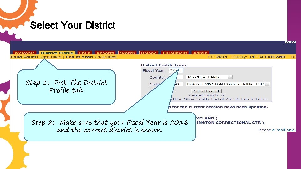 Select Your District Step 1: Pick The District Profile tab. Step 2: Make sure