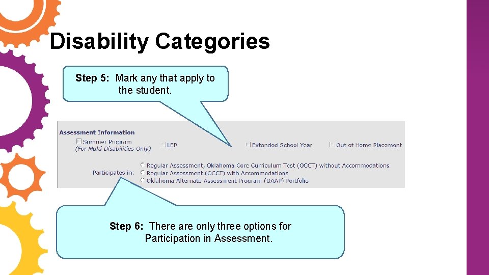 Disability Categories Step 5: Mark any that apply to the student. Step 6: There